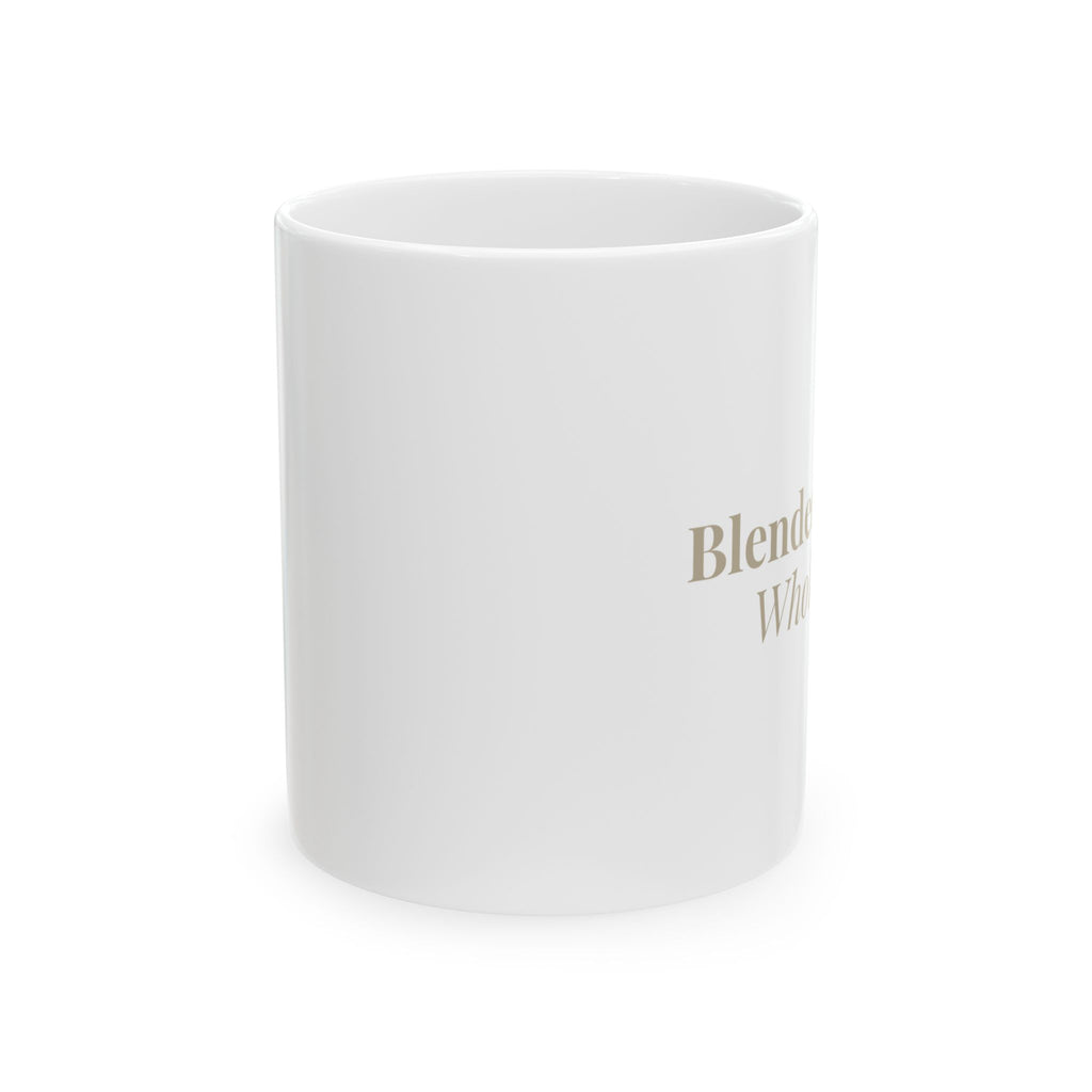 Blended Family "Whole Love" Ceramic Mug — Mother's Day Gift (11oz, 15oz)