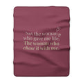 Mother’s Day Sherpa Fleece Blanket — “Not the woman who gave me life. The woman who chose it with me.”