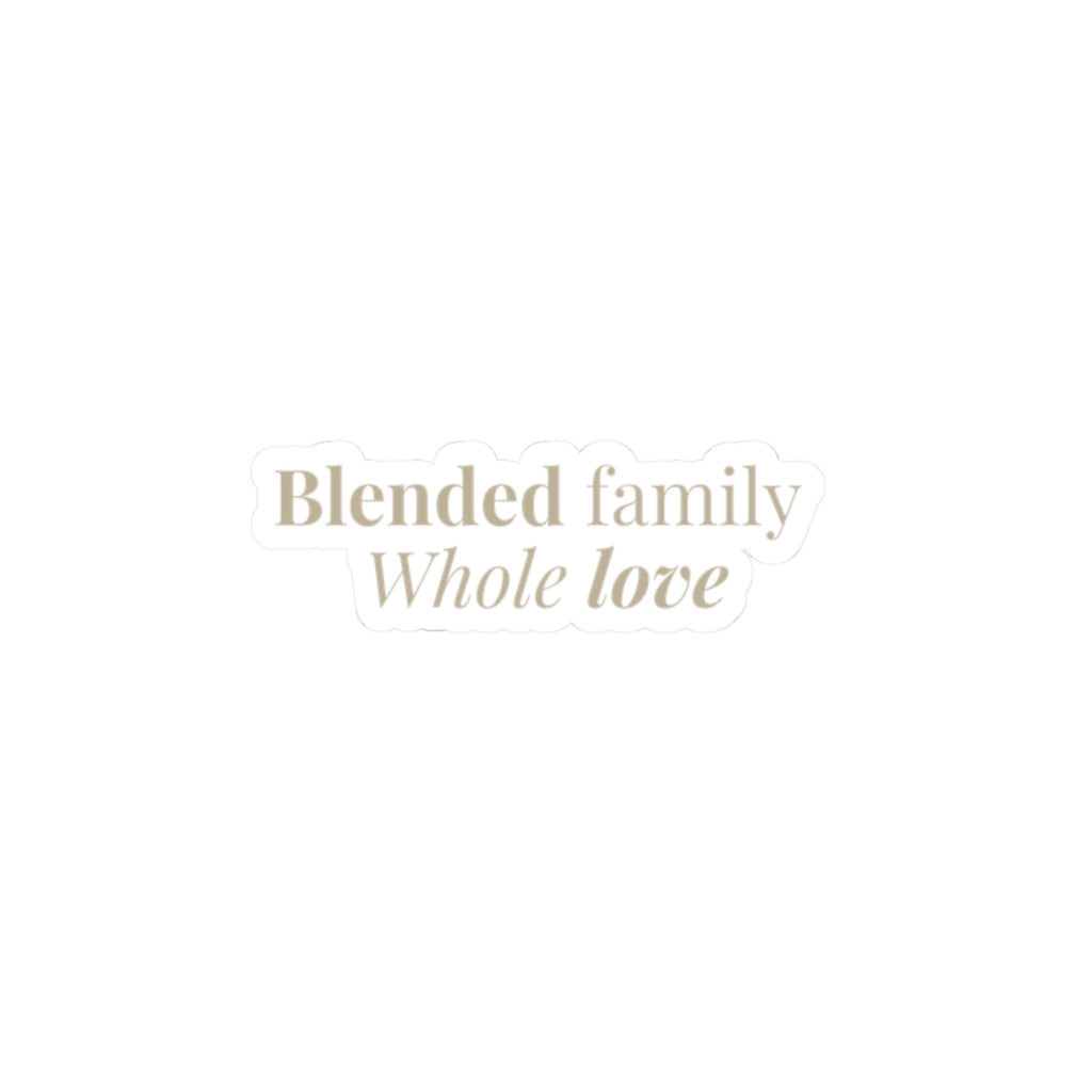 Blended Family 'Whole Love' Kiss-Cut Sticker — Mother's Day Sticker