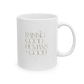 Raising Good Humans and Good Taste Ceramic Mug — 11oz & 15oz